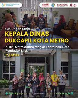 Kunjungan Kerja Kadis Dukcapil Kota Metro Terkait Koordinasi Data Penduduk Miskin