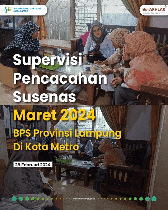 Kepala BPS Kota Metro dan BPS Provinsi Lampung melakukan kegiatan Pengawasan Susenas Maret 2024